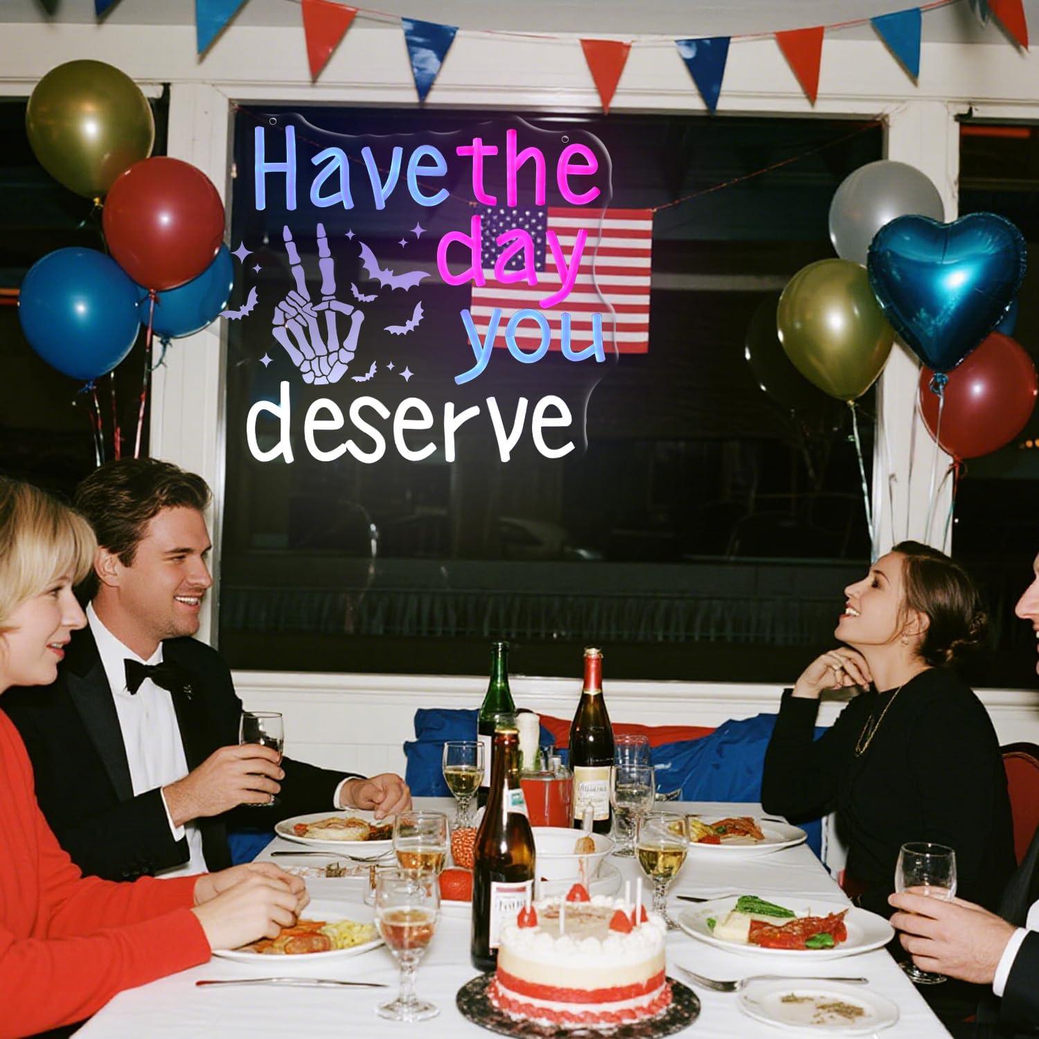 Have The Day You Deserve Neon  - Home Bar Signs 评论和价格